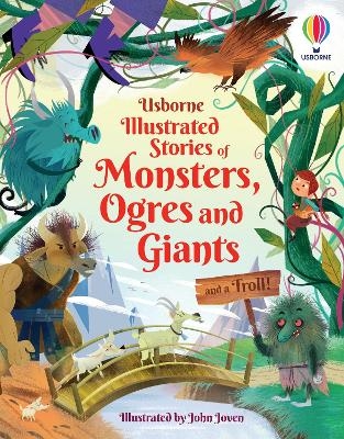 Illustrated Stories of Monsters, Ogres and Giants (and a Troll) - Sam Baer, Andy Prentice, Rachel Firth, Lara Bryan