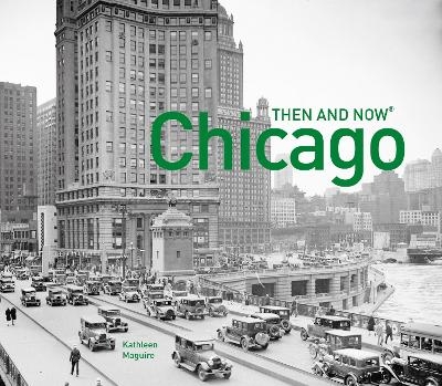 Chicago Then and Now&reg; - Kathleen Maguire