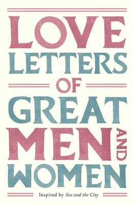 Love Letters of Great Men and Women -  Ursula (Ed.) Doyle