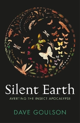 Silent Earth - Dave Goulson