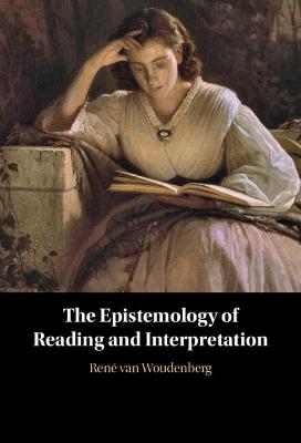 The Epistemology of Reading and Interpretation - René van Woudenberg
