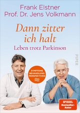 &raquo;Dann zitter ich halt&laquo; &ndash; Leben trotz Parkinson - Frank Elstner, Jens Volkmann