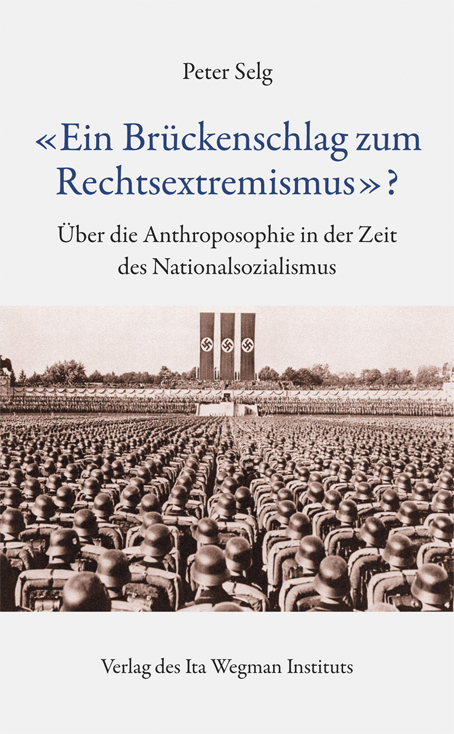 &laquo;Ein Br&uuml;ckenschlag zum Rechtsextremismus&raquo;? - Peter Selg