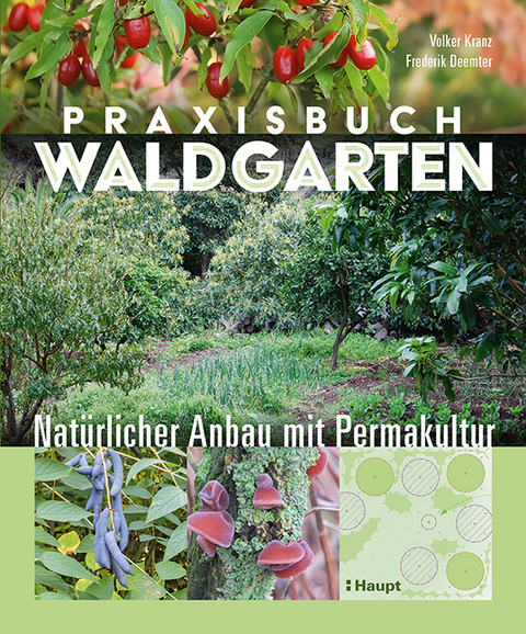 Praxisbuch Waldgarten - Volker Kranz, Frederik Deemter