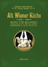 Alt-Wiener K&uuml;che - Gerhard Loibelsberger, Hartmut M&auml;rtins