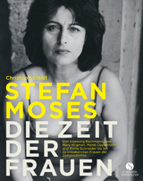 STEFAN MOSES - DIE ZEIT DER FRAUEN - Christoph St&ouml;lzl