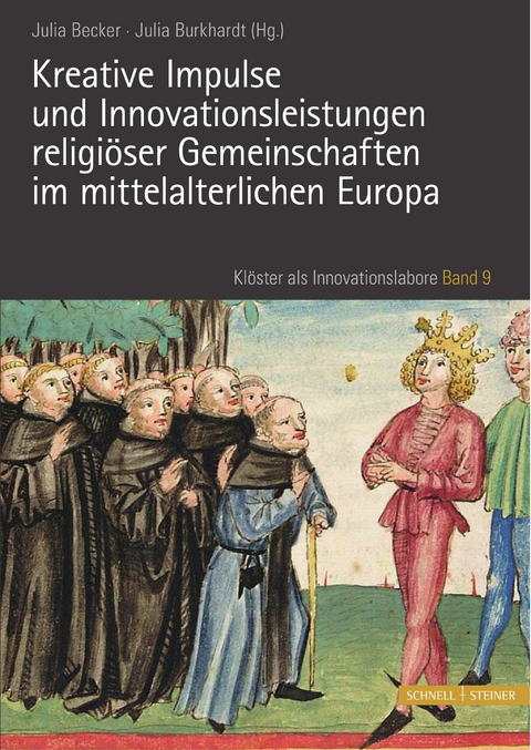 Kreative Impulse und Innovationsleistungen religi&ouml;ser Gemeinschaften im mittelalterlichen Europa - 