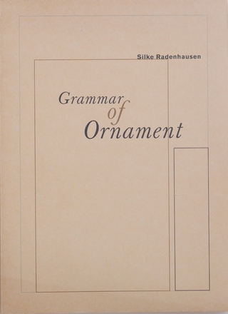 Silke Radenhausen - Grammar of Ornament