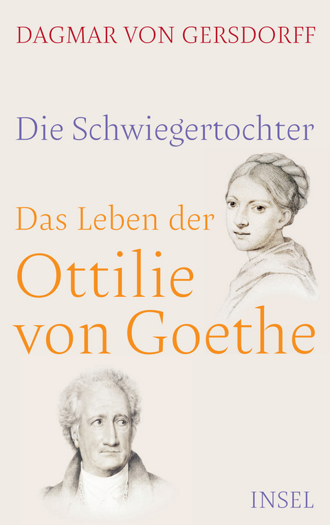 Die Schwiegertochter. Das Leben der Ottilie von Goethe - Dagmar von Gersdorff