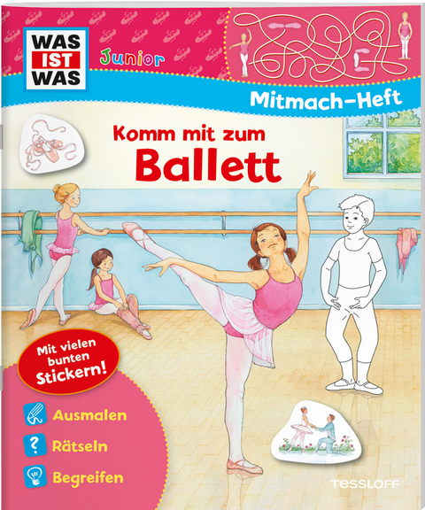 WAS IST WAS Junior Mitmach-Heft Komm mit zum Ballett - Tatjana Marti
