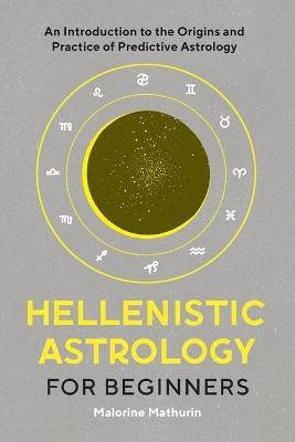 Hellenistic Astrology for Beginners - Malorine Mathurin