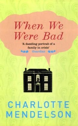 When We Were Bad -  Charlotte Mendelson