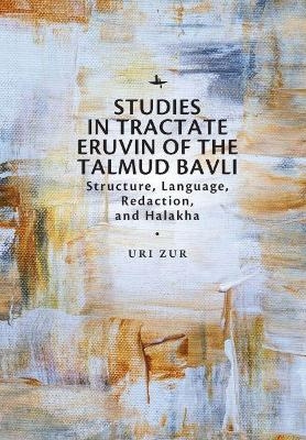 Studies in Tractate Eruvin of the Talmud Bavli - Uri Zur