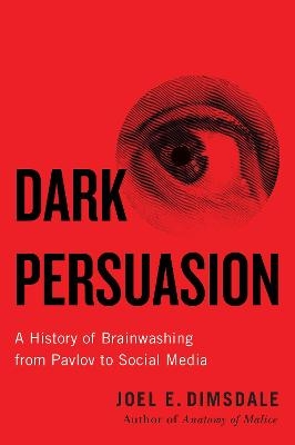 Dark Persuasion - Joel E. Dimsdale