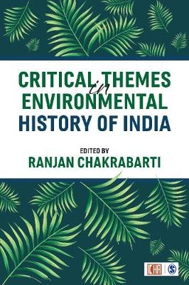Critical Themes in Environmental History of India - 