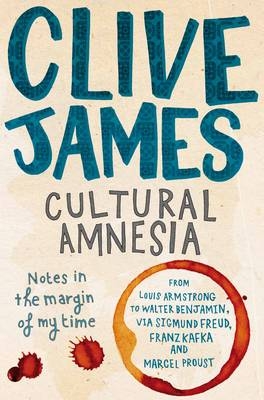 Cultural Amnesia -  Clive James