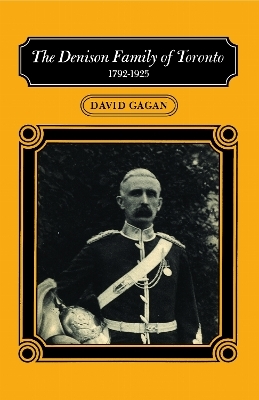 The Denison Family of Toronto - David Gagan