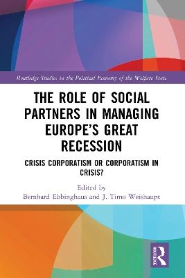 The Role of Social Partners in Managing Europe&rsquo;s Great Recession - 