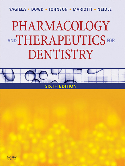Pharmacology and Therapeutics for Dentistry - E-Book -  Frank J. DOWD,  Bart JOHNSON,  Angelo MARIOTTI,  Enid A. Neidle,  John A. Yagiela