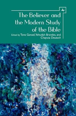 The Believer and the Modern Study of the Bible - 