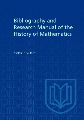 Bibliography and Research Manual of the History of Mathematics