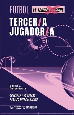 F&uacute;tbol. tercer/a jugador/a - Manuel J Crespo Garc&iacute;a