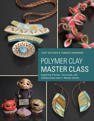 Polymer Clay Master Class -  Judy Belcher,  Tamara Honaman