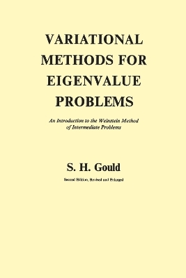 Variational Methods for Eigenvalue Problems - S. H. Gould