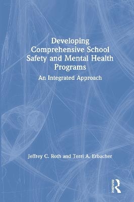Developing Comprehensive School Safety and Mental Health Programs