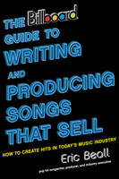 Billboard Guide to Writing and Producing Songs that Sell
