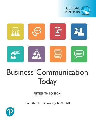 Business Communication Today, Global Edition - Courtland Bovee, John Thill