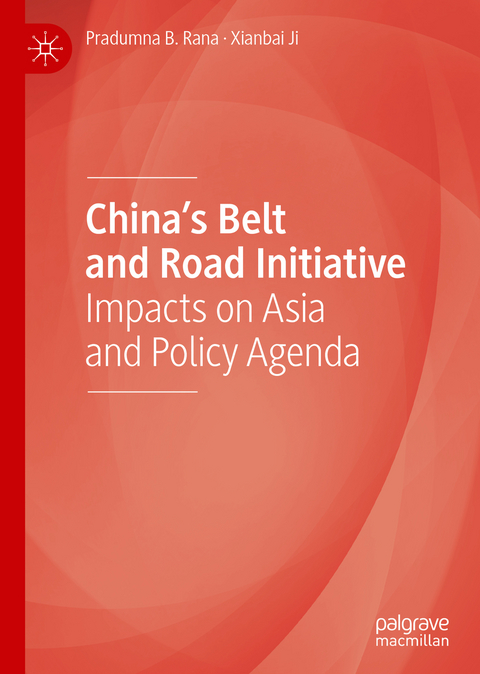 China&rsquo;s Belt and Road Initiative - Pradumna B. Rana, Xianbai Ji