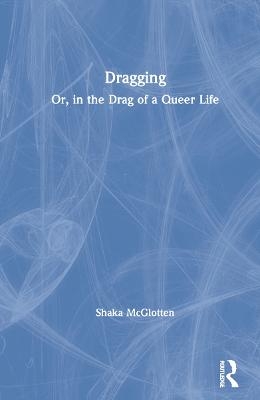 Dragging - Shaka McGlotten