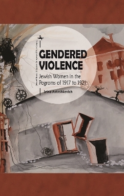Gendered Violence - Irina Astashkevich