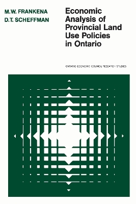 Economic Analysis of Provincial Land Use Policies in Ontario - Mark W. Frankena, David T. Scheffman