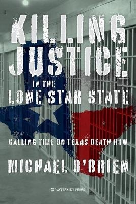 Killing Justice in the Lone Star State - Michael O'Brien