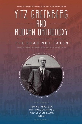 Yitz Greenberg and Modern Orthodoxy - 