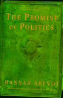 Promise of Politics -  HANNAH ARENDT