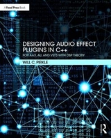 Designing Audio Effect Plugins in C++ - Pirkle, Will