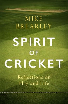 Spirit of Cricket - Mike Brearley