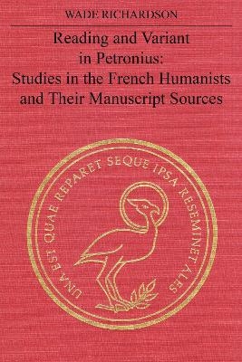 Reading and Variant in Petronius - Wade Richardson