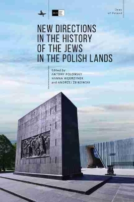 New Directions in the History of the Jews in the Polish Lands - 