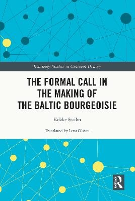 The Formal Call in the Making of the Baltic Bourgeoisie - Kekke Stadin