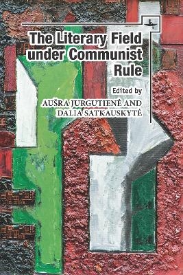 The Literary Field under Communist Rule - 