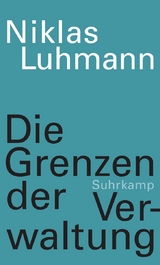 Die Grenzen der Verwaltung - Niklas Luhmann