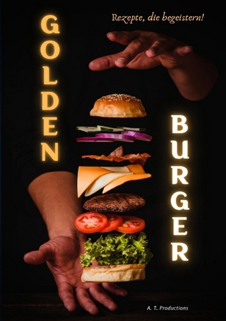 GOLDEN BURGER | Rezepte, die begeistern