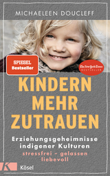Kindern mehr zutrauen - Michaeleen Doucleff
