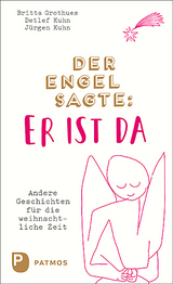 Der Engel sagte: Er ist da - Britta Grothues, Detlef Kuhn, J&uuml;rgen Kuhn