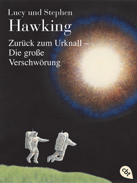 Zur&uuml;ck zum Urknall - Die gro&szlig;e Verschw&ouml;rung - Lucy Hawking, Stephen Hawking
