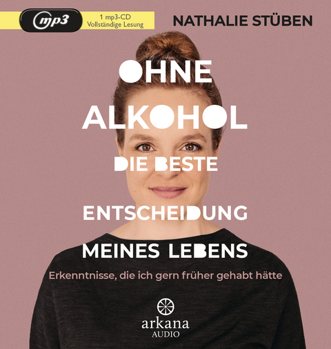 Ohne Alkohol: Die beste Entscheidung meines Lebens - Nathalie St&uuml;ben